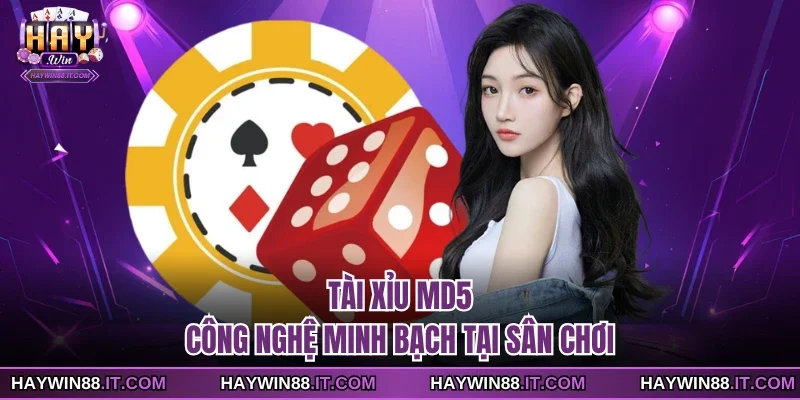 Tài Xỉu MD5 - Công Nghệ Minh Bạch Tại Sân Chơi 1 Tài xỉu MD5