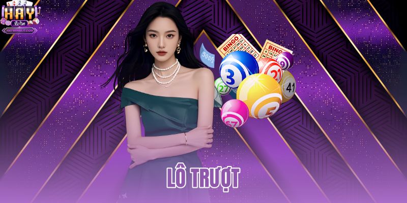 Lô Trượt | Tỷ Lệ Xiên 4 Và Mẹo Bắt Lô Gan Tại HAYWIN 2 lô trượt